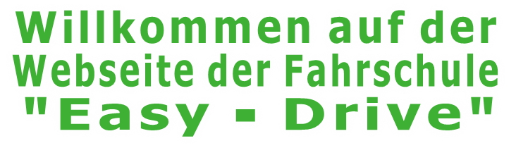 Willkommen auf der  Webseite der Fahrschule "Easy - Drive"